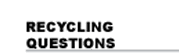Recycling Questions